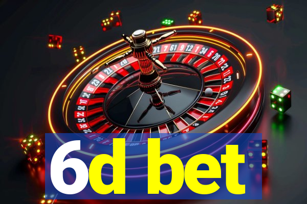 6d bet